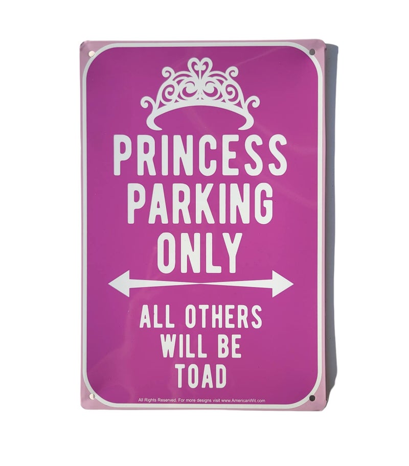 AMERICAN WIT Quality Metal Signs, Princess Parking Only, Funny Novelty High Grade Aluminum Sign for Home Driveway Girls Kids Bedroom Decoration, Pink Design, 12â€ x 8â€ - Image 4